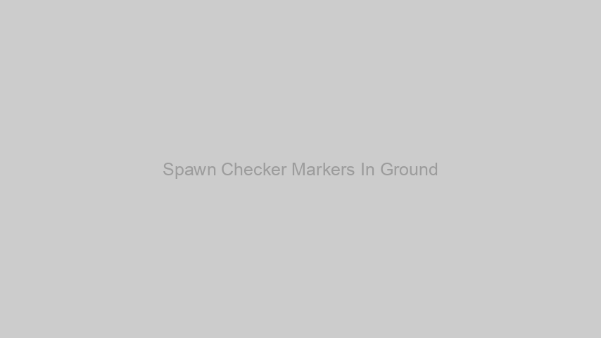 Spawn Checker Markers In Ground